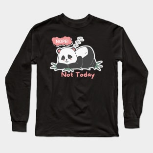 Nope not today Long Sleeve T-Shirt